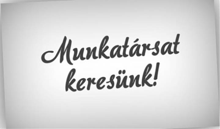 Munkatársakat keresünk Munkatársakat keresünk